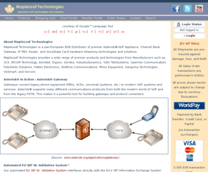 adcomtec.com: MapleLeaf Technologies - Your partner for Asterisk-VoIP telephony technologies and solutions
Buy online from MapleLeaf Technologies - your partner for Best-in-Class products from the market's premier Manufacturers! MapleLeaf delivers to Austria, Belgium, Bosnia-Herzegovina, Bulgaria, Canada, Croatia, Cyprus, Czech Rep, Denmark, Estonia, Finland, France, Germany, Greece, Hungary, Iceland, Ireland, Israel, Italy, Latvia, Liechtenstein, Lithuania, Luxembourg, Malta, Macedonia Rep, Montenegro, Netherlands, Norway, Poland, Portugal, Romania, Serbia, Slovakia, Slovenia, Spain, Sweden, Switzerland, UK, USA