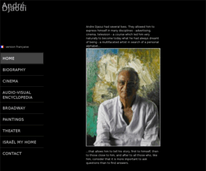 andre-djaoui.net: André Djaoui's official website
André Djaoui's official website, painter, writing for the theatre, cinema producer