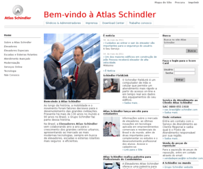 atlasschindler.biz: Bem-vindo à Atlas Schindler
Presente a mais de 130 anos no mundo e 85 anos no Brasil, o Grupo Schindler faz parte dessa história. No Brasil, a Elevadores Atlas Schindler vem colaborando ano a ano para o crescimento dos grandes centros urbanos, apresentando ao mercado as mais modernas tecnologias, sempre em busca de elevadores, escadas e esteiras rolantes mais seguros  e eficientes.