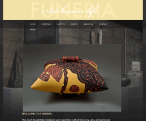 funeria.net: FUNERIA | Art honors life with unique artist-made cremation urns, original handmade keepsakes and beautiful funerary art
FUNERIA, artistic urns and custom urns. International funerary and personal memorial art agency FUNERIA, with its unique contemporary cremation urn gallery, Art Honors Life, is the pioneer and leading resource for original artist made urns, the founder of the respected Ashes to Art biennial urn competition and exhibition, and promotes and sells original urn designs, beautiful, handmade and finely crafted cremation urns and keepsakes in bronze, wood, ceramics, biodegradable materials, crystal, glass, and innovative sculptural materials to retail customers, funeral homes and forward-thinking funeral service providers and cremation urn distribution channels throughout North America and worldwide.