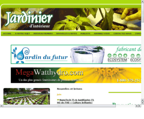 lejardinierdinterieur.ca: Le Jardinier d'Interieur.ca
jardinage hydroponique magazine Le jardinier d'intÃ©rieur, un magazine bimestriel gratuit sur comment cultiver ou jardiner en hydroponique