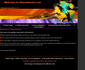 pleaseassist.com: PleaseAssist.com
Your Number One Source for Setting up a Dialer, ISP, VISP, Nationwide, Dial-up, Lowcost internet connections