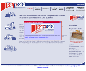 rappold-baumaschinen.net: Startseite
Die Fa. Martin Rappold Baumaschinen bietet Ihnen national und international mit den Produkt- und Dienstleistungen bestmöglichen, kompetenten und freundlichen Service.