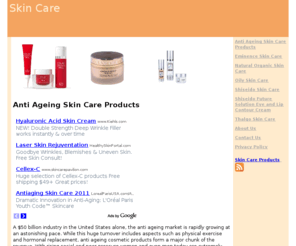 topskincare.org: Skin Care - Anti Ageing Skin Care Products
There has been a proilferation of Anti Ageing skin care products and here are three good ones to help you turn back the years.