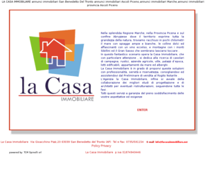 lacasaimmobiliare.net: LA CASA IMMOBILIARE annunci immobiliari San Benedetto Del Tronto annunci 
immobiliari Ascoli Piceno,annunci immobiliari Marche,annunci immobiliari 
provincia Ascoli Piceno
Appartamenti vendita San Benedetto Del Tronto, Appartamento affitto San Benedetto Del Tronto Attico vendita San Benedetto Del Tronto, Attività Commerciali vendita San Benedetto Del Tronto