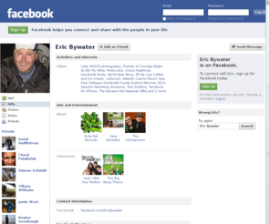 ericbywater.com: Incompatible Browser | Facebook
 Facebook is a social utility that connects people with friends and others who work, study and live around them. People use Facebook to keep up with friends, upload an unlimited number of photos, post links and videos, and learn more about the people they meet.