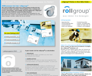 rollgroup.info: rollgroup - Der starke Partner für technische Räder und Rollen in Deutschland - rollgroup . . . [ Apparaterollen - Transportgeräterollen - Schwerlastrollen - Möbelrollen - Krankenhausrollen - Edelstahlrollen - Transportrollen - Klinikrollen - Stuhlrollen - Bürorollen - Geräterollen - Maschinenrollen - Rollenhandel - Rollenhändler - Rollenkatalog - Rollenhersteller - Rollenshop - Rollenkonstruktion - Radhersteller - Räderhersteller - Rollenversand - Rollenversender - Rollenanbieter - Radanbieter - Rollenproduzent - Räderproduzent - Rollenkonstruktion - Rollenproduktion - Rollenherstellung - Räderherstellung ]
Die rollgroup ist Deutschlands großer Partner für die vorteilhafte Beschaffung von technischen Rädern und Rollen für jeden Einsatzzweck. Profitieren Sie von einem der größten sofort verfügbaren Katalogsortimente sowie individuell konstruierten und gefertigten Sonderlösungen. 8 rollgroup Partner in Deutschland stehen für kurze Wege und besten Service. Produktprogramm: Apparaterollen Transportgeräterollen Schwerlastrollen Möbelrollen Krankenhausrollen Edelstahlrollen Transportrollen Klinikrollen Stuhlrollen Bürorollen Geräterollen Maschinenrollen Rollenhandel Rollenhändler Rollenkatalog Rollenhersteller Rollenshop Rollenkonstruktion Radhersteller Räderhersteller Rollenversand Rollenversender Rollenanbieter Radanbieter Rollenproduzent Räderproduzent Rollenkonstruktion Rollenproduktion Rollenherstellung Räderherstellung