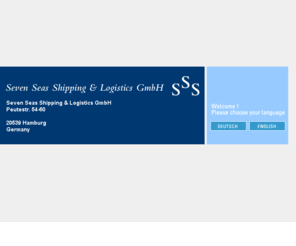 seven-seas-shipping.com: Seven Seas Shipping & Logistics GmbH
Individuelle, kundenbezogene Leistungen basierend auf den globalen
Gegebenheiten und M