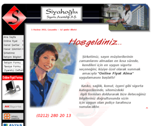 siyahoglu.com: Siyahoğlu Sigorta Acenteliği A.Ş.
Siyahoğlu Sigorta ile daha güvenli yarınlara...