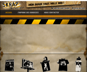skraptaphoto.com: Skrap ta photo!
Skrap ta photo! Imprime ta face sur toute sorte de gogosses!