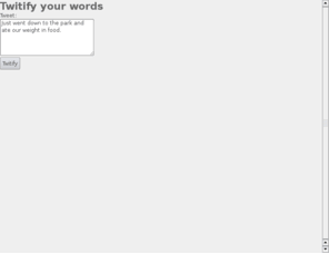 howfastdoyoutype.com: Twitify - Shorten Your Tweets
Quick rock-solid tool for turning your words into tweets.