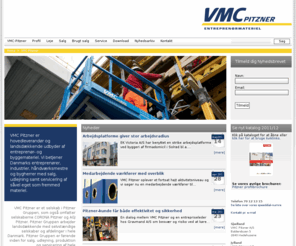 vmc-pitzner.dk: VMC Pitzner  Vores materiel. Dit overskud.
VMC Pitzner A/S er hovedleverandør og landsdækkende udbyder af maskiner og stillads til entreprenører, industrier, håndværksmestre og bygherrer