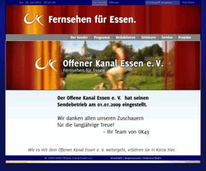 ok43.de: Offener Kanal Essen e.V. - OK43 - Fernsehen für Essen
Die offizielle Homepage des Offenen Kanal Essen - OK43 Bürgerfernsehen. Fernsehgucken kann jeder. Fernsehmachen auch? Ja, natürlich! Unser aktuelles TV-Programm, Seminare, Live-Stream, Teletext, Nutzer-Forum und mehr.