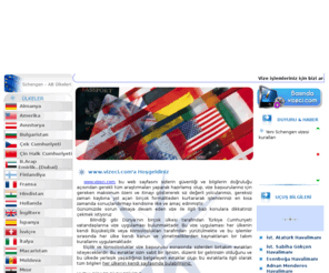 vizeci.biz: Vizeci Vize İşlemleri Vize Başvuruları
2000 yılından itibaren vize hizmeti veren, deneyimli kadrosu ve güçlü web sitesiyle Türkiye'nin en kapsamlı vize bilgi bankası olan www.vizeci.com siz değerli yolcularımızın tüm vize işlemlerinde daima en yakın yardımcısı olacaktır.