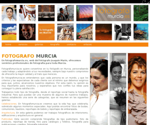 fotografomurcia.es: FOTOGRAFO MURCIA
Fotografo Murcia- Tu fotografo en Murcia. Fotografo profesional especializado en bodas, comuniones y reportaje social.