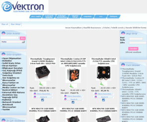 e-vektron.com: e-vektron.com || Online Satış Sitesi || Vektron Elektronik ||  B2B, B2C
Online Alışveriş, Thermaltake,G.Skill,Corsair,XFX