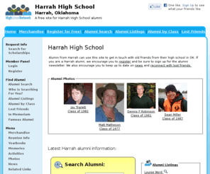 harrahhighschool.org: Harrah High School
Harrah High School is a high school website for Harrah alumni. Harrah High provides school news, reunion and graduation information, alumni listings and more for former students and faculty of HHS in Harrah, Oklahoma