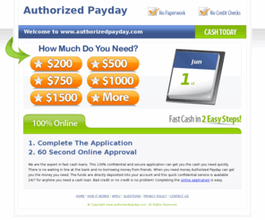 authorizedpaydaycom.com: Welcome to Authorized Payday
Authorized Payday can get you the cash you need until your next payday. Unexpected bills? No Worries apply online at Authorized Payday to get the cash loan you need.