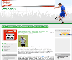 goalcalcio.com: Benvenuto su GoalCalcio.com
GoalCalcio.com, il miglior sito news di calcio