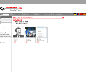 herrmann-ultraschall.com: Herrmann Group - Herrmann Ultraschalltechnik | Ultrasonic Welding Technology by Herrmann Ultrasonics
Company History and Philosophy of the Herrmann Group. Development of the Herrmann Ultrasonics’ Welder. Ultrasonics, mastered by only a few Specialists…