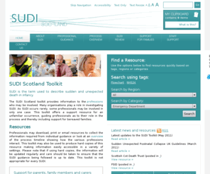 sudiscotland.com: SUDI Scotland Toolkit - providing information to professions involved in the Sudden Unexpected Death of an Infant
SUDI is the term used to describe the sudden and unexpected death of an infant.