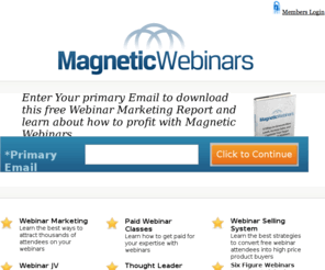 magneticwebinars.com: Magnetic Webinars — Discover How to Launch, Run and Profit from Successful Webinars
Magnetic Webinars shows you everything you know to add successful and profitable internet webinars to your online business.