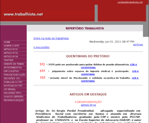 trabalhista.org: Site académico trabalhista, artigos, jurisprudências, discussões e assuntos de interesse.
Doutrina e Artigos jurídicos de profissionais da tribuna trabalhista