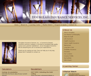 senior-med-ins.com: Hourglass Insurance Services: Health, Senior, and Life Insurance, Retirement, Investments, Long-Term Care
Hourglass Insurance Services is a Gales Ferry, CT based company that provides health insurance, Medicare, life insurance, retirement, long-term care, and investment services.