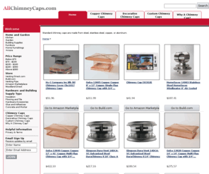 wwwchimneycap.com: Learm about Chimney Caps at AllChimneyCaps.com
Standard chimney caps are made from steel, stainless steel, copper, or aluminum.