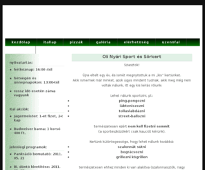 olisorpince.com: Oli sörpincéje
Oli nyári sport és sörkert - Oli sörpincéje