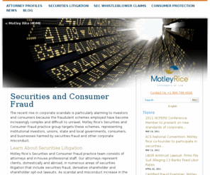 securitiesfraudclassaction.net: Securities & Consumer Fraud | Motley Rice Law Firm
 The recent rise in corporate scandals is particularly alarming to investors and consumers because the fraudulent schemes employed have become increasingly complex and...