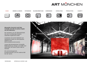 art-muenchen.com: ART MÜNCHEN die kreativen Köpfe mit Netzwerk kompetenter Spezialisten
die Ideenwerkstatt von Alexander Horeisch und Udo Schmidt in München erzielt maximale Ergebnisse für das gesamte Spektrum der Kommunikationsintrumente mit einem hohen Maß an Ästhetik