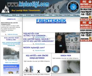 karlastigi.com: Kış Lastiği Web Sitesi - Ana Sayfa - FRENTEKNİK Otomotiv Sanayi ve Ticaret Limited Şirketi
KIŞ LASTİĞİ - Fren Teknik Ltd. Şti.