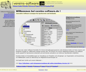 mitgliederverwaltung.net: Vereins-Software.de
Eurofähige Software zur Mitgliederverwaltung von Vereinen. Von Sportbünden empfohlen. Abteilungs- und Freizeitverwaltung, Office-Integration, Listengenerator, DTA-Diskette. Software zur Verwaltung von Veranstaltungen und Teilnehmern (Freizeiten, Lehrgänge). Mit integrierter Internet-Anbindung und online-Anmeldung. Anmeldebestätigung, Teilnehmerliste, Zuschußliste. Wettkampfauswertung. Mitgliederversammlung