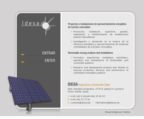 idesa.biz: IDESA :: Ingeniería y Desarrollo Solar (Sevilla)
Promoción, instalación, ingeniería, gestión, explotación, y mantenimiento de instalaciones solares fotovoltaicas propias y ajenas. Investigación, estudio, y desarrollo de la mejora de la eficiencia energética y aprovechamiento centralizado de las energías renovables en la línea de I D O
