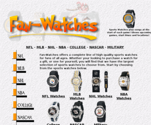 fan-watches.com: Sports Watches
Offers a huge selection of NFL, MLB and NBA sports watches.