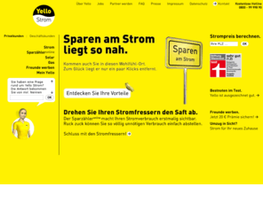 jello-city.net: Yello Strom
Yello ist der günstige Stromanbieter mit dem ausgezeichneten Service. Sympathisch und einfach, sogar der Wechsel ist ganz bequem per Online-Auftrag möglich. Dazu gibt es natürlich alle Informationen rund um den gelben Strom. Falls Fragen auftauchen: Die virtuelle Beraterin Eve hilft Besuchern gerne weiter und ist ein echter Hingucker!