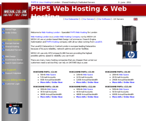 webhostinglondon.biz: PHP5 Hosting London - Quality PHP5 Hosting from a London PHP5 Web Hosting Company
Web Hosting London - Quality Web Hosting from £3 P/Month