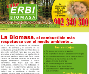 calorerbibiomasa.com: Biomasa Calor Erbi
Biomasa Calor Erbi es una empresa especializada en suministro para calefacción de biomasa