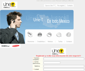 redworkers.com: Une-T negocios multinivel servicio celular de Unefon / REDWORKERS en Ciudad Juarez, Chihuahua
 Une-T es la red multinivel de servicio celular de Unefon / Iusacell. Haz dinero usando tu teléfono celular; cada vez que tus socios invitados (hasta la 6ta generación) recarguen tiempo aire en sus teléfonos celulares.