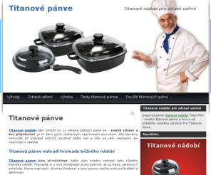 titanovepanve.info: Titanové pánve | Titanové nádobí pro zdravé vaření
Vaření s titanovou pánví je snadné, zdravé, úsporné a šetří tak vaši energii, čas a peníze.