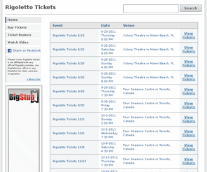 rigolettotickets.com: RigolettoTickets.com | Rigoletto Tickets
How to get Rigoletto tickets. Find cheap tickets, premium tickets, ticket auctions, and more.