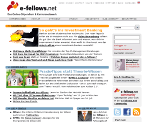 efellow.net: Stipendium, Studium, Praktikum, Karriere, Netzwerk - e-fellows.net
e-fellows.net ist das Online-Stipendium, Studium- und Karriere-Netzwerk für die nachweislich besten Studenten und Young Professionals.