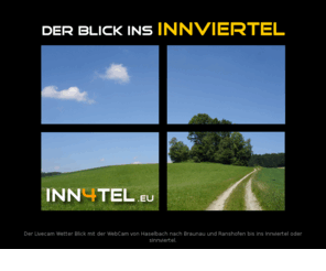 inn4tel.eu: .:: www.inn4tel.eu ::. Der Blick mit der WebCam ins Innviertel / Österreich / Austria
Kommt und wagt einen Blick ins Innviertel. Mit inn4tel.eu ein wenig ins Land einischaun!