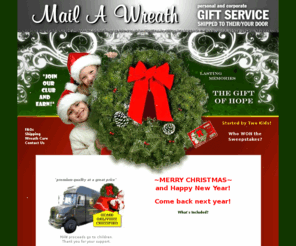 sendwreath.com: MailAWreath.com - "26 inch Fresh-Cut, Balsam Christmas Wreath 
Gift Service!"
Order online from anywhere a MailAWreath.com's fresh-cut and fragrant hand decorated Wreath direct shipped to anywhere in the continental 48 United States.  Premium quality at a Bargain price!