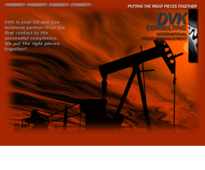 dvk-ipm.com: DVK International Project Management
We are your Oil and Gas business partner form the first contact to the successful completion. We put the right pieces together.