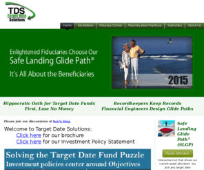 targetdatesolutions.com: Target Date Solutions
401(K),Retirement plan,Target date fund,Glide path,Savings,Accumulation,Fiduciary,QDIA,Qualified Default Investment Alternative,Target Date Solutions,Target Date Analytics,Defined contribution,Savings plan,Ron Surz,Ronald Surz