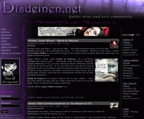 disdeinen.net: DISDEINEN.NET | terrifying artwork, chilling discussion
Gothic arts community for fans of writing, movies, music, and photography from the darker end of the spectrum.