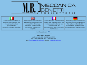 mb-italy.com: Meccanica Benetti - AZIENDA SPECIALIZZATA NELLA COSTRUZIONE DI RUBINETTERIA E LAVAMANI NON MANUALI PER COMUNITA', OSPEDALI, GRANDE  RISTORAZIONE, MACELLI, E PER L'INDUSTRIA ALIMENTARE IN GENERE
Meccanica Benetti - AZIENDA SPECIALIZZATA NELLA COSTRUZIONE DI RUBINETTERIA E LAVAMANI NON MANUALI PER COMUNITA', OSPEDALI, GRANDE  RISTORAZIONE, MACELLI, E PER L'INDUSTRIA ALIMENTARE IN GENERE