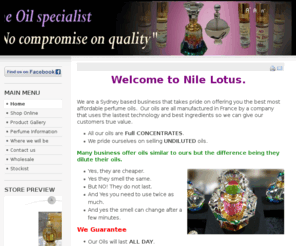 nilelotus.com: About Us
Welcome to Nile Lotus.  We are specialist in french Perfume Oils, and Giftware. We are based in Sydney.  Both retail and Wholesale.